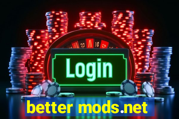 better mods.net